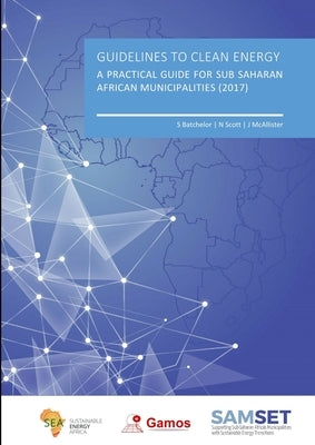 Guidelines to Clean Energy by Batchelor, S.