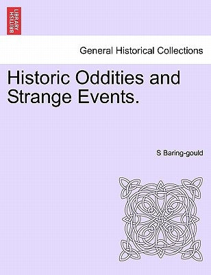 Historic Oddities and Strange Events. by Baring-Gould, Sabine