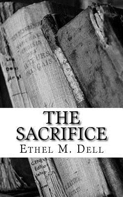 The Sacrifice by Dell, Ethel M.