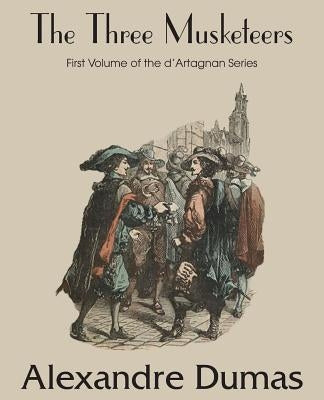 The Three Musketeers by Dumas, Alexandre