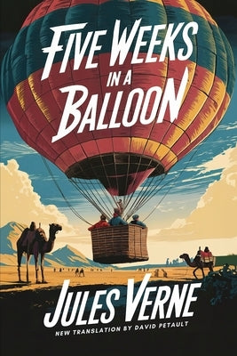 Five Weeks In A Balloon: A New Translation in Modern Accessible English by Petault, David