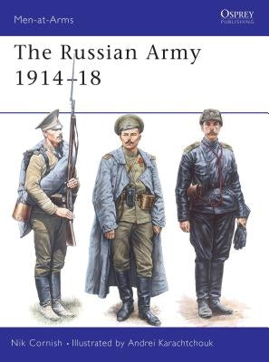 The Russian Army 1914 18 by Cornish, Nik