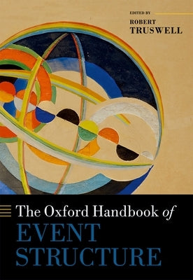 The Oxford Handbook of Event Structure by Truswell, Robert
