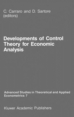 Developments of Control Theory for Economic Analysis by Carraro, Carlo