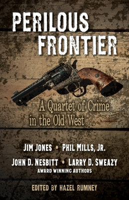 Perilous Frontier: A Quartet of Crime in the Old West by Nesbitt, John D.