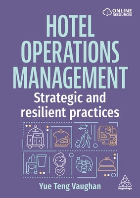 Hotel Operations Management: Strategic and Resilient Practices by Teng Vaughan, Yue