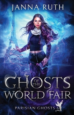 Ghosts of the World Fair by Ruth, Janna