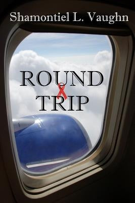 Round Trip by Vaughn, Shamontiel L.