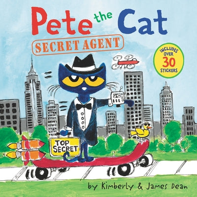 Pete the Cat: Secret Agent [With Stickers] by Dean, James