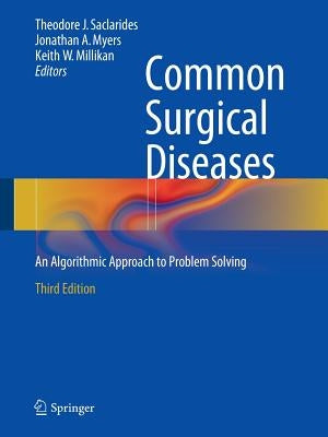 Common Surgical Diseases: An Algorithmic Approach to Problem Solving by Saclarides, Theodore J.