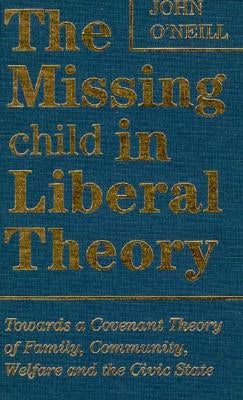 Missing Child in Liberal Theor by O'Neill, John