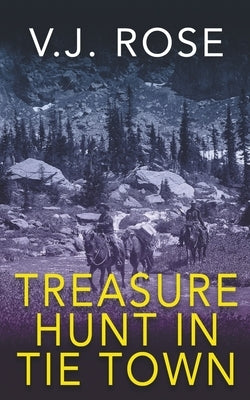 Treasure Hunt In Tie Town by Rose, V. J.