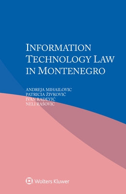 Information Technology Law in Montenegro by Mihailovic, Andreja