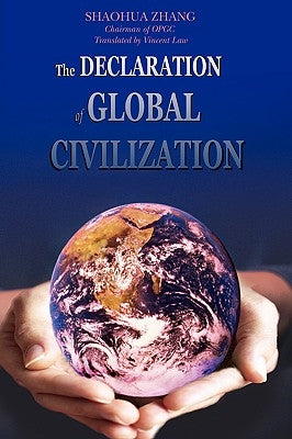 The Declaration of Global Civilization by Zhang, Shaohua