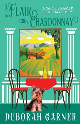 A Flair for Chardonnay by Garner, Deborah