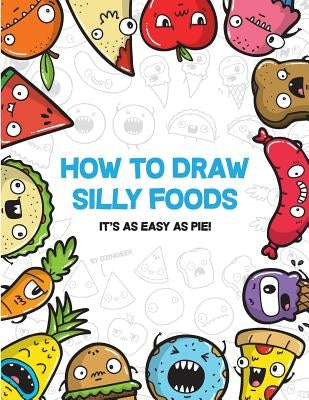 How to Draw Silly Foods by Dzingeek