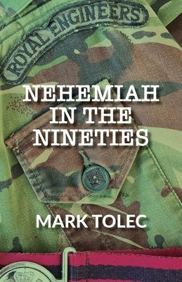 Nehemiah in the Nineties by Tolec, Mark