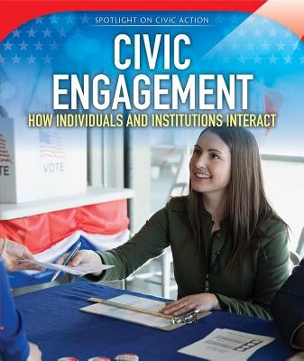 Civic Engagement: How Individuals and Institutions Interact by McCormick, Joyce