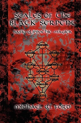 Scales of the Black Serpent - Basic Qlippothic Magick by Ford, Michael