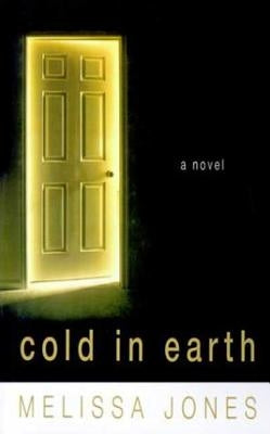 Cold in Earth by Jones, Melissa