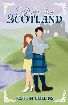 Falling for Scotland by Collins, Kaitlin