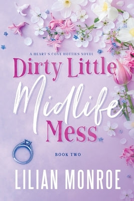Dirty Little Midlife Mess: A later-in-life romance by Monroe, Lilian