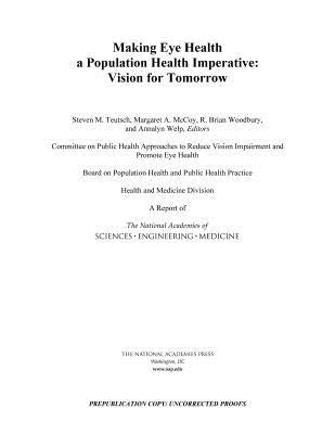 Making Eye Health a Population Health Imperative: Vision for Tomorrow by National Academies of Sciences Engineeri
