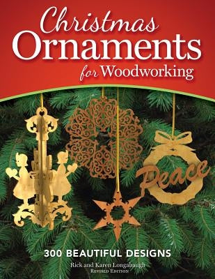 Christmas Ornaments for Woodworking: 300 Beautiful Designs by Longabaugh