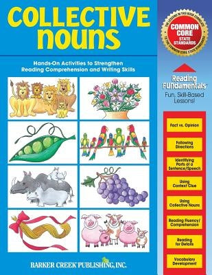 Reading Fundamentals - Collective Nouns: Learn about Collective Nouns and How to Use Them to Strengthen Reading Comprehension and Writing Skills by Hurst, Carolyn