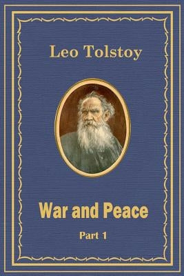 War and Peace Part 1 by Tolstoy, Leo
