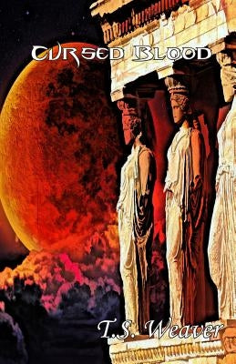 Cursed Blood by Weaver, T. S.