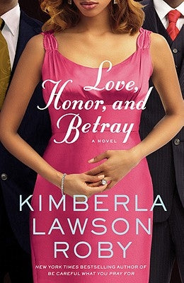 Love, Honor, and Betray by Roby, Kimberla Lawson