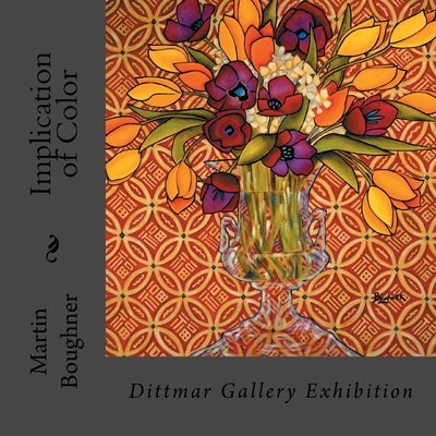 Implication of Color: Dittmar Gallery Exhibition by Boughner, Martin