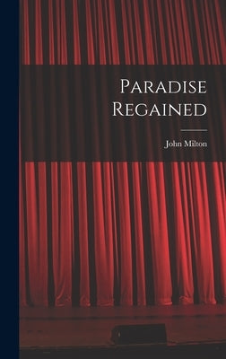 Paradise Regained by Milton, John