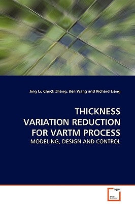 Thickness Variation Reduction for Vartm Process by Li, Jing