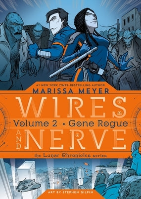 Wires and Nerve, Volume 2: Gone Rogue by Meyer, Marissa