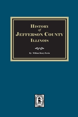 History of Jefferson County, Illinois by Perrin