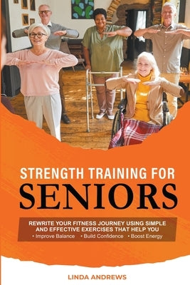 Strength Training for Seniors by Andrews, Linda