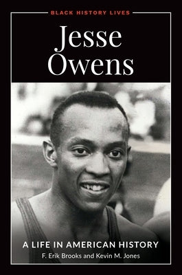 Jesse Owens: A Life in American History by Brooks, F. Erik