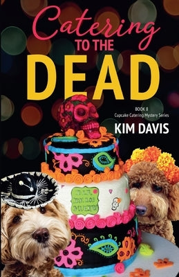 Catering to the Dead by Davis, Kim