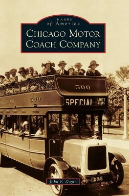 Chicago Motor Coach Company by Doyle, John F.