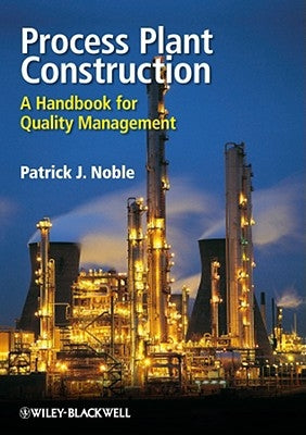 Process Plant Construction: A Handbook for Quality Management by Noble, Patrick