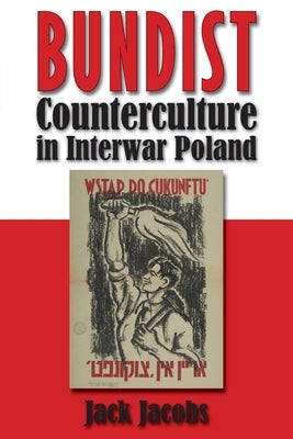 Bundist Counterculture in Interwar Poland by Jacobs, Jack