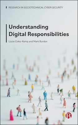 Understanding Digital Responsibilities by Coles-Kemp, Lizzie
