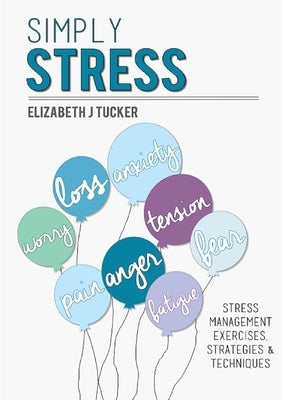 Simply Stress by Tucker, Elizabeth J.