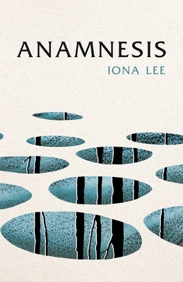 Anamnesis by Lee, Iona