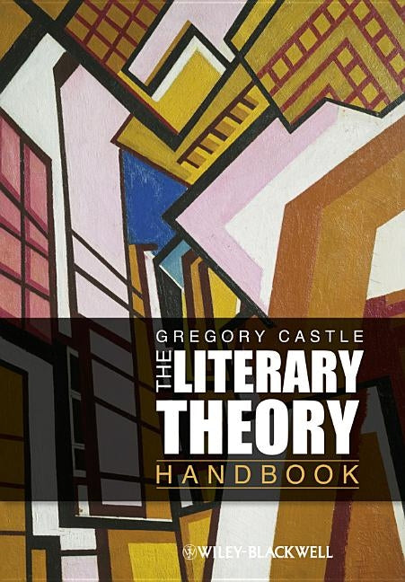 Literary Theory Handbook by Castle, Gregory