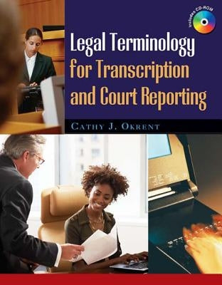 Legal Terminology for Transcription and Court Reporting (Book Only) by Okrent, Cathy