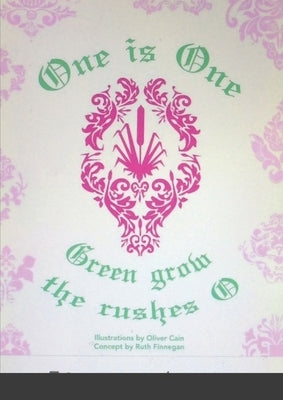 One is One, or Green Grow the Rushes O by Finnegan, Ruth