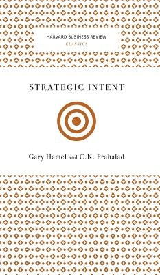 Strategic Intent by Hamel, Gary
